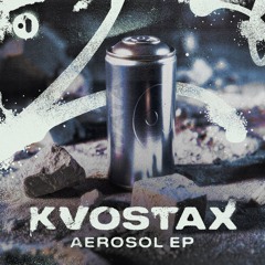 Kvostax - Aerosol EP [OUT NOW]