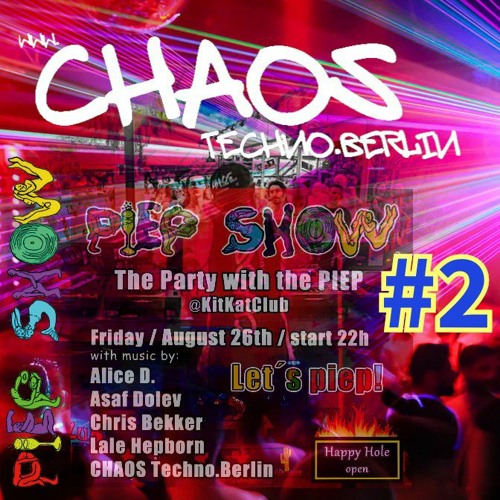 26-08-2022 - KitKatClub Berlin # PIEPSHOW BERLIN  #2/2 "AugustPiep"@MAINFLOOR - CHAOS Techno.Berlin