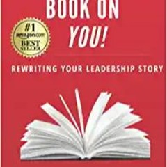 [PDF] ⚡️ DOWNLOAD Managing the Book on YOU!: Rewriting your leadership story Ebooks