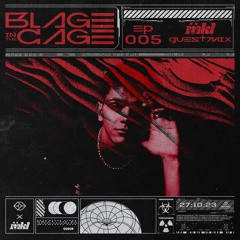 BLAGE In The CAGE Episode 005 - MKL Guest Mix