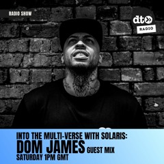 Into the Multi-Verse with Solaris Records: Dom James Guest Mix