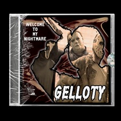 GELLOTY - WELCOME TO MY NIGHTMARE [FREE DOWNLOAD]