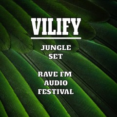VILIFY - Jungle Mix for Rave FM Audio Festival 2022