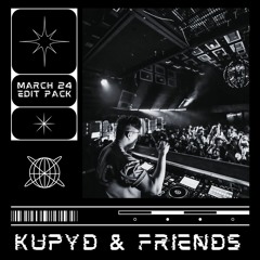 Kupyd & Friends Vol 1 FULL Edit Pack - March 2024