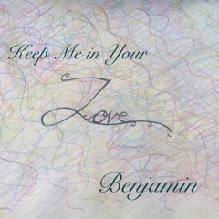 Keep Me in Your Love