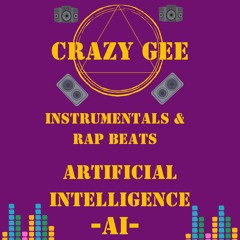 - Artificial Intelligence -AI-  Rap / Hip Hop / Grime Beat / Instrumental / Soundtrack - Crazy Gee -