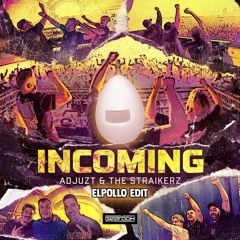 Adjuzt & The Straikerz - Incoming (ELPOLLO Uptempo Edit)