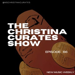 66. The ChristinaCurates Show