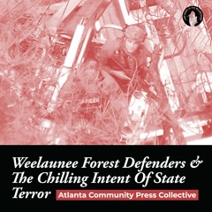 Clark (ACPC): Weelaunee Forest Defenders & The Chilling Intent Of State Terror