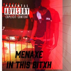 Menaxe - In This Bitch (Remix)