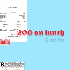 200 ON LUNCH