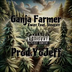 Ganja Farmer Cvr/Rmx Xway x Steazxy (Moody Vibe Pwiz) Prod.YoJeff