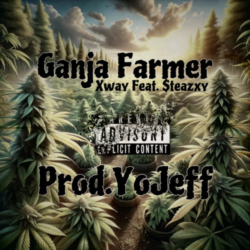 Ganja Farmer Cvr/Rmx Xway x Steazxy (Moody Vibe Pwiz) Prod.YoJeff