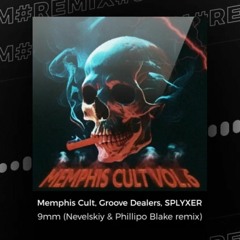 Memphis Cult, Groove Dealers & SPLYXER - 9mm (Nevelskiy & Phillipo Blake Remix)
