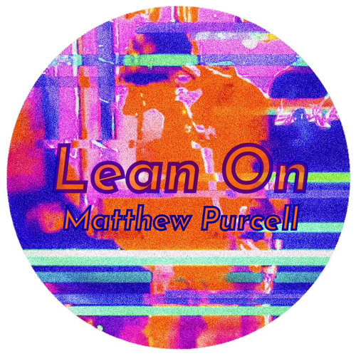Lean On - Matthew Purcell Remix