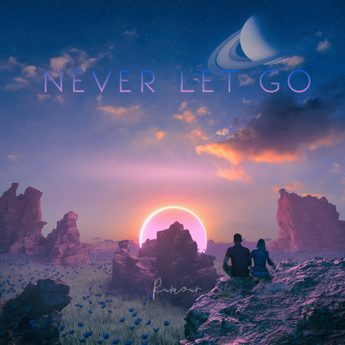 Stream Never Let Go By Rumour Listen Online For Free On Soundcloud
