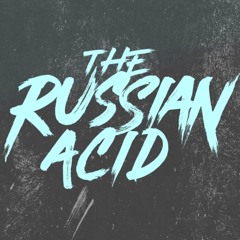 RUSSIAN ACID (isolation trip podcast)