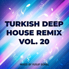 Turkish Deep House Remix (Vol. 20)