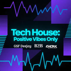 Tech House positive vibes only