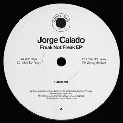[CARPET10] Jorge Caiado - "Freak Not Freak" EP [OUT NOW!]