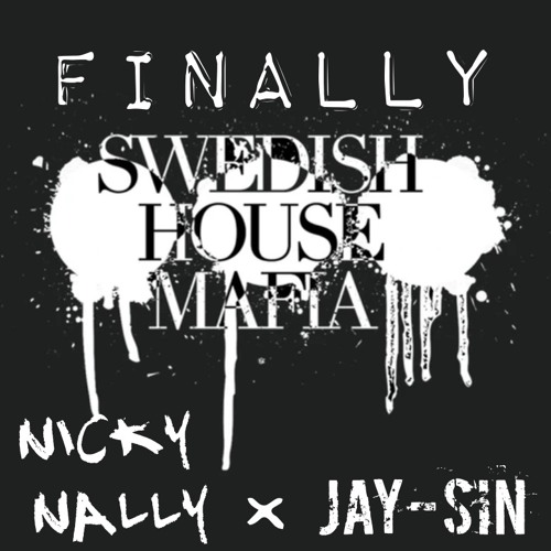 Finally ( Nicky Nally & JAY-SIN Remix) ( FREE DOWNLOAD)