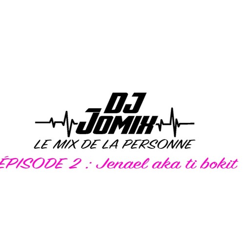 LE MIX DE LA PERSONNE EPISODE 2 JENAEL
