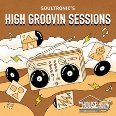 Soultronic's High Groovin Sessions