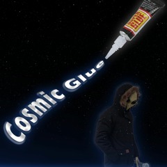Cosmic Glue (feat. Professor Mick)
