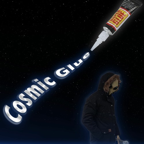 Cosmic Glue (feat. Professor Mick)