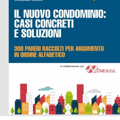 PDF Il nuovo condominio: casi concreti e soluzioni (Italian Edition) unlimited