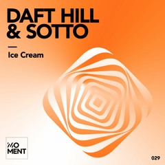 Daft Hill & Sotto - Ice Cream (Radio Mix)