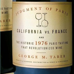 ❤read✔ Judgment of Paris: California vs. France and the Historic 1976 Paris Tasting
