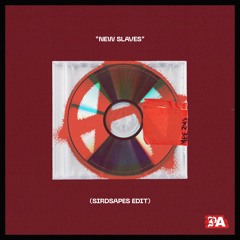 Kanye West - New Slaves (Sirdsapes Edit)