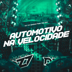 AUTOMOTIVO - NA VELOCIDADE (feat. Mc Gw)
