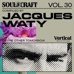 Soul Craft Vol. 30 // Jacques Waty