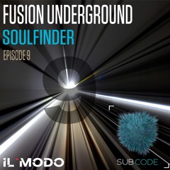 IL MODO - Exclusive Series Presents Fusion Underground (Subcode Monthly)