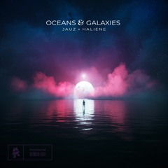 Jauz & HALIENE - Oceans & Galaxies