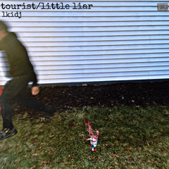 Tourist / Little Liar (ft. rj pasin)