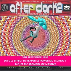 After Dark 2 05-09-1998 Dj Reaper Dj Full Effect Dj Power Mc Techno-T Mc Stompin Mc Jet Mc Massive
