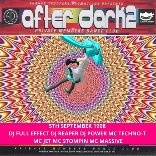 After Dark 2 05-09-1998 Dj Reaper Dj Full Effect Dj Power Mc Techno-T Mc Stompin Mc Jet Mc Massive