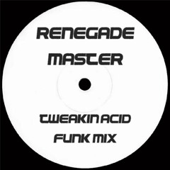 Renegade Master Tweakin Acid Funk Dub