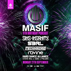 Masif Podcast 026 feat 11th Birthday Special with S3RL, Sins Of Insanity, Ravine, Technikore & HDA.