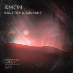 Galetek & BRUYANT - Amon [PURE-012]