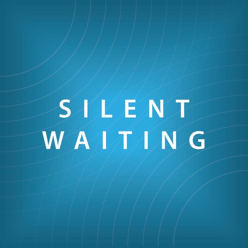 12/20/20 Silent Waiting