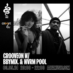 GrooveOn w/ Bbymix. & WVRM POOL - Aaja Channel 2 - 03 05 24
