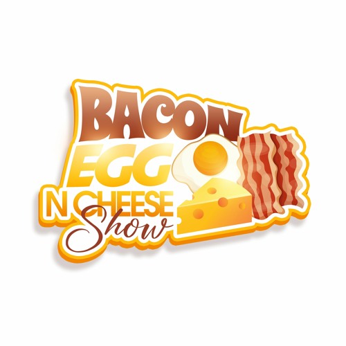 Bacon Egg N' Cheese Show W| Adjua Styles