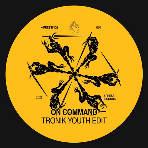 X-PRESSINGS #003: On Command (Tronik Youth Edit)