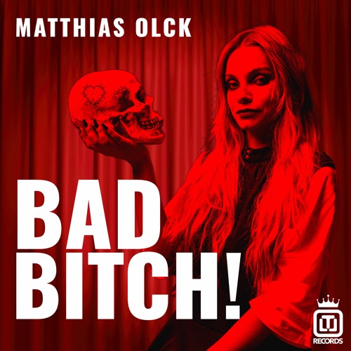 Matthias Olck - Bad Bitch!
