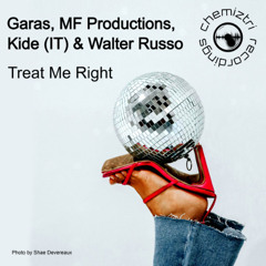 Garas, MF Productions, Kide (IT), Walter Russo - Treat Me Right (Original Mix)