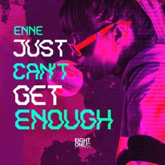 ENNE - Just Can't Get Enough [FREE DOWNLOAD]